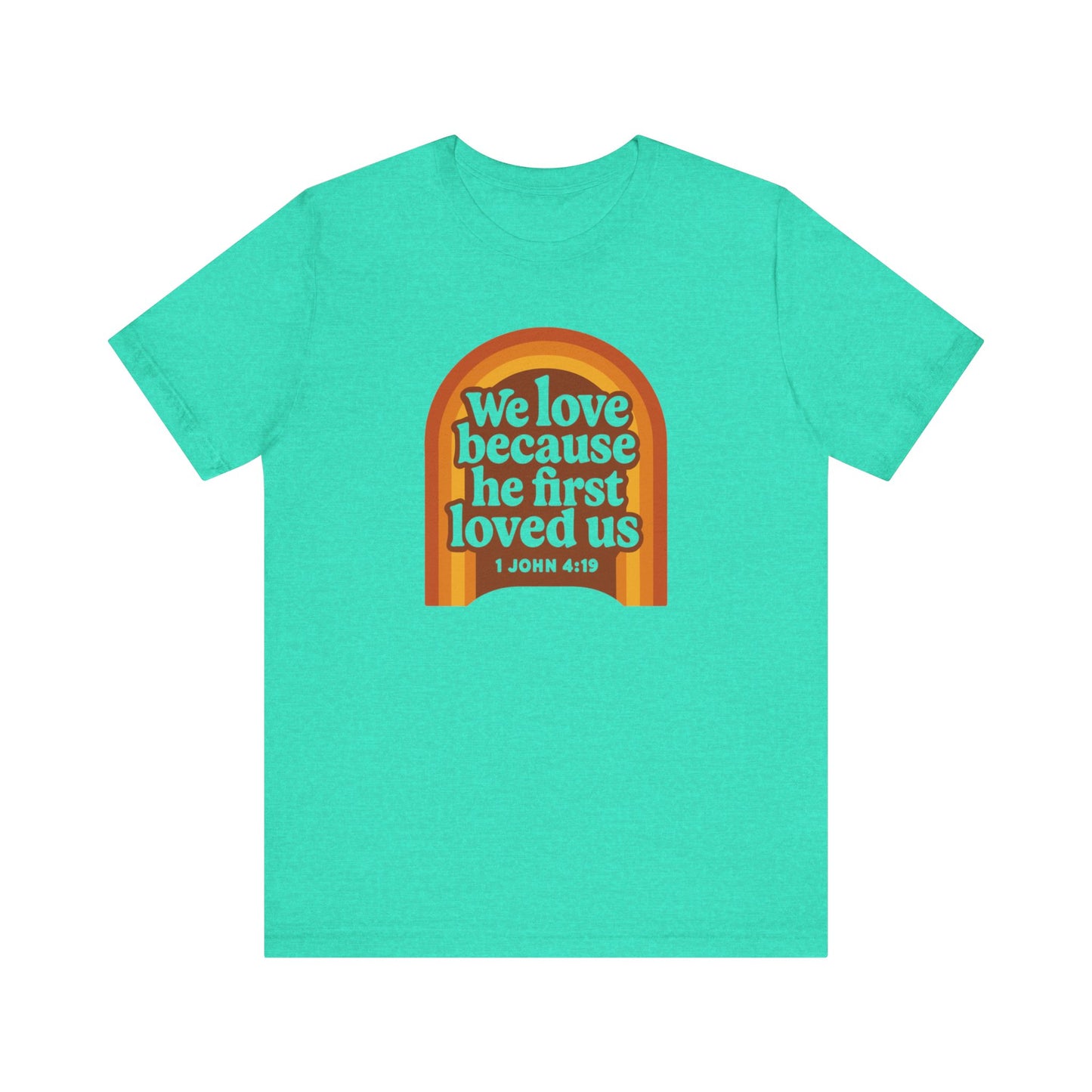 We Love, He first Loved Us Sign Women's T-Shirt