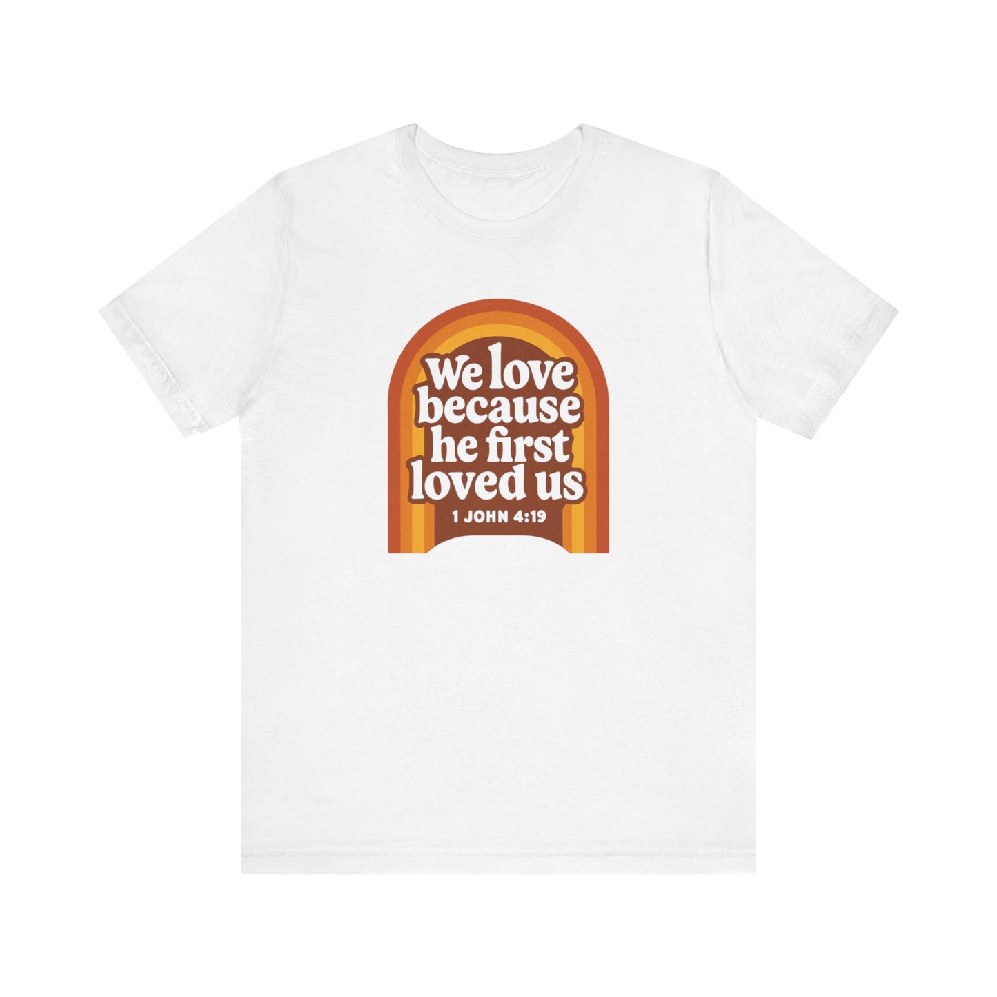 We Love, He first Loved Us Sign Women's T-Shirt
