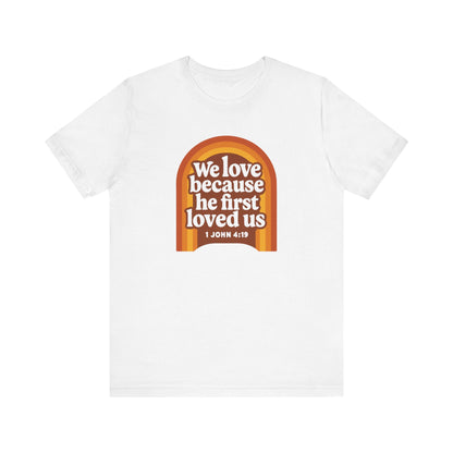 We Love, He first Loved Us Sign Women's T-Shirt