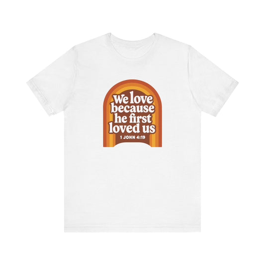We Love, He first Loved Us Sign Women's T-Shirt