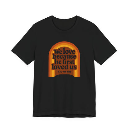 We Love, He first Loved Us Sign Women's T-Shirt