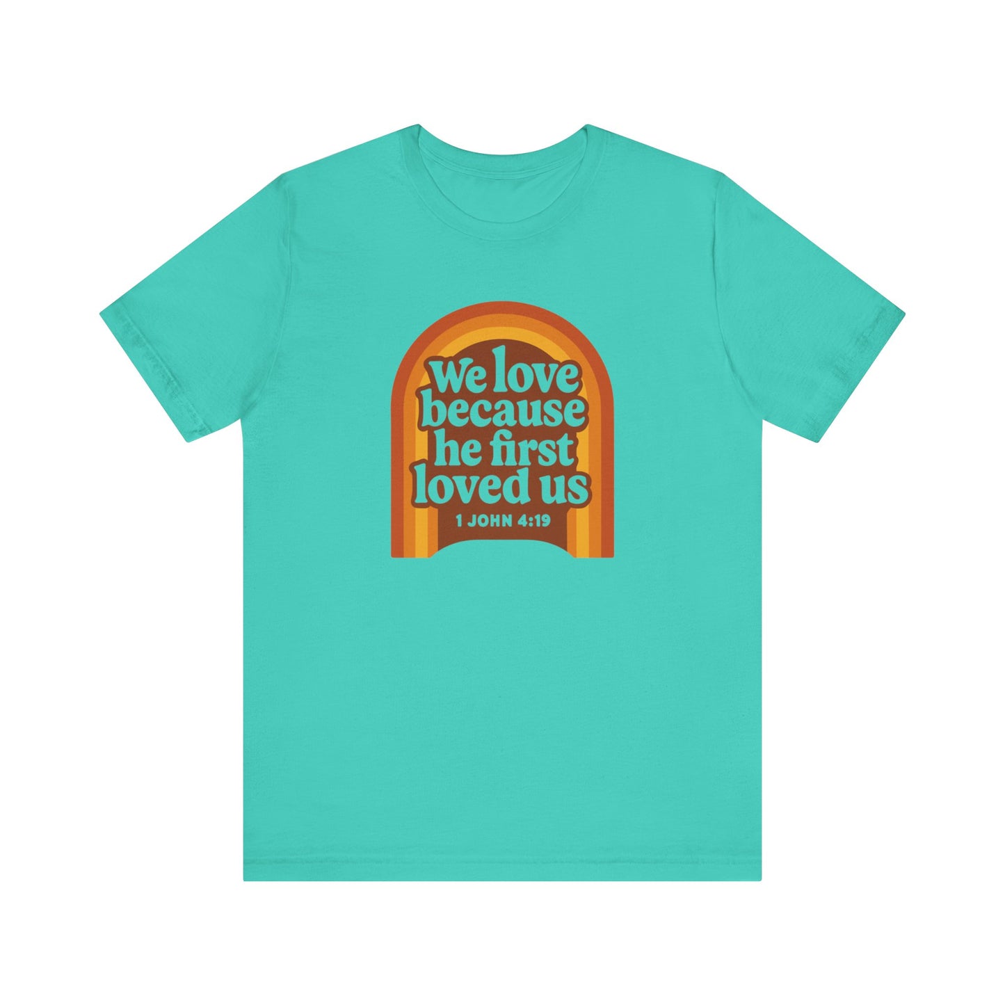 We Love, He first Loved Us Sign Women's T-Shirt