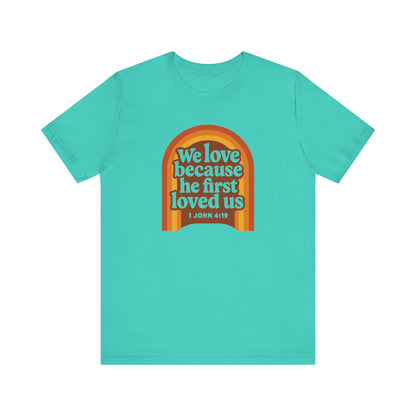 We Love, He first Loved Us Sign Women's T-Shirt