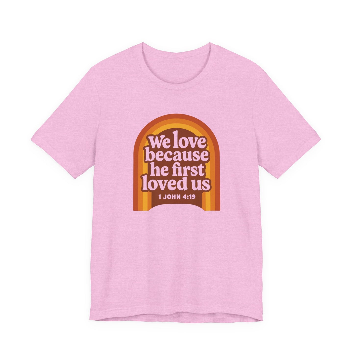 We Love, He first Loved Us Sign Women's T-Shirt