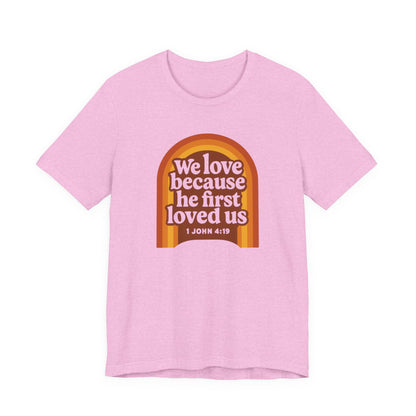 We Love, He first Loved Us Sign Women's T-Shirt