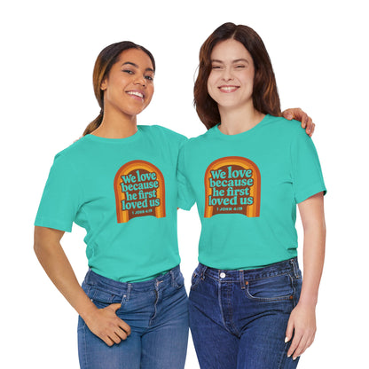 We Love, He first Loved Us Sign Women's T-Shirt