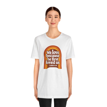 We Love, He first Loved Us Sign Women's T-Shirt