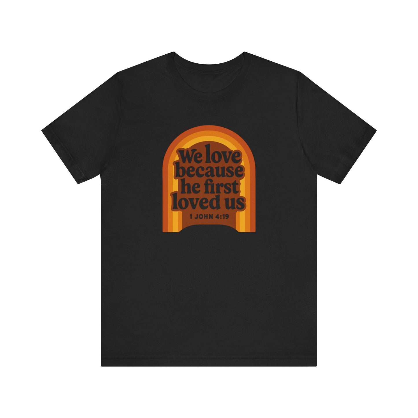 We Love, He first Loved Us Sign Women's T-Shirt