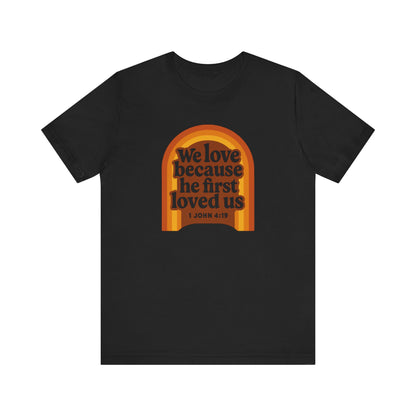 We Love, He first Loved Us Sign Women's T-Shirt