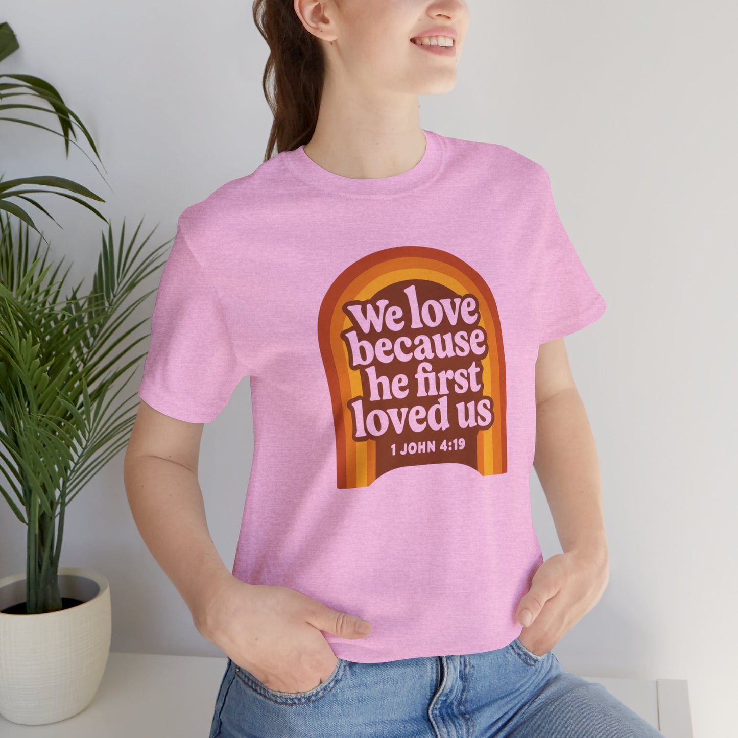 We Love, He first Loved Us Sign Women's T-Shirt