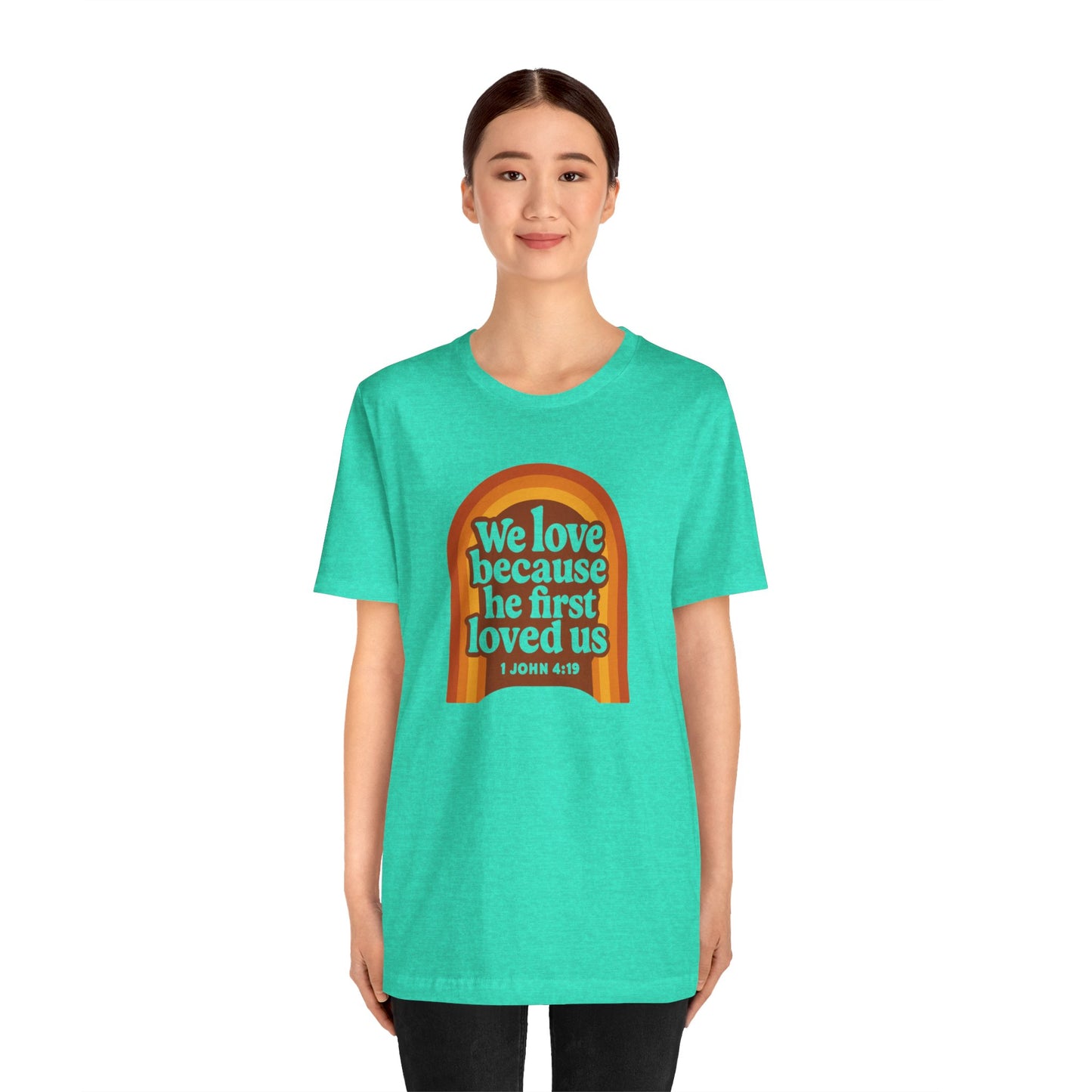 We Love, He first Loved Us Sign Women's T-Shirt
