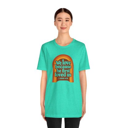 We Love, He first Loved Us Sign Women's T-Shirt