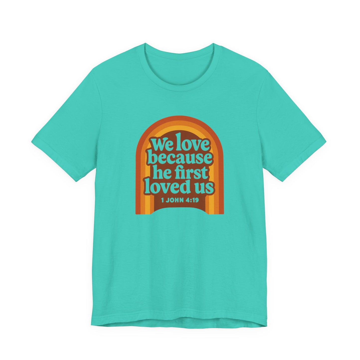 We Love, He first Loved Us Sign Women's T-Shirt