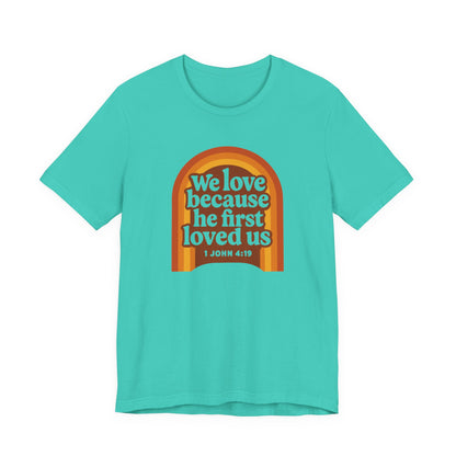 We Love, He first Loved Us Sign Women's T-Shirt