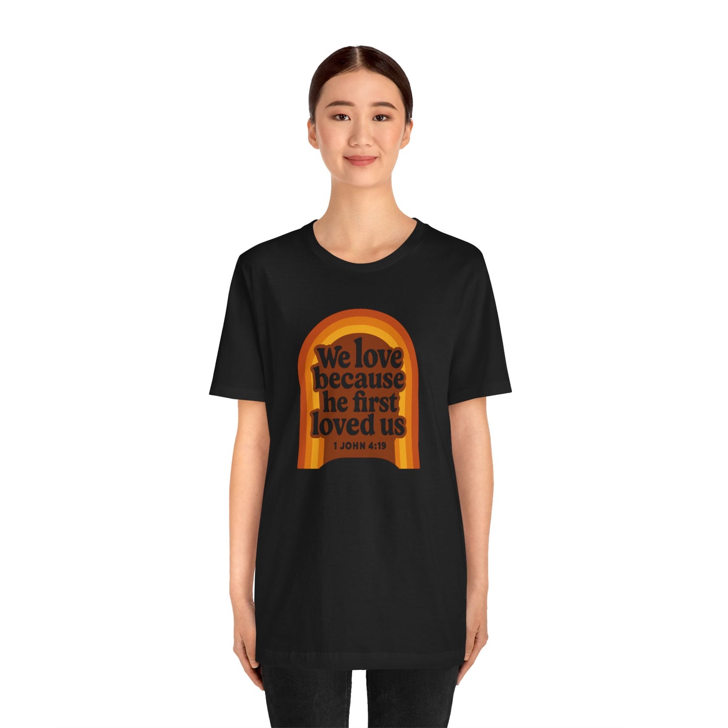 We Love, He first Loved Us Sign Women's T-Shirt