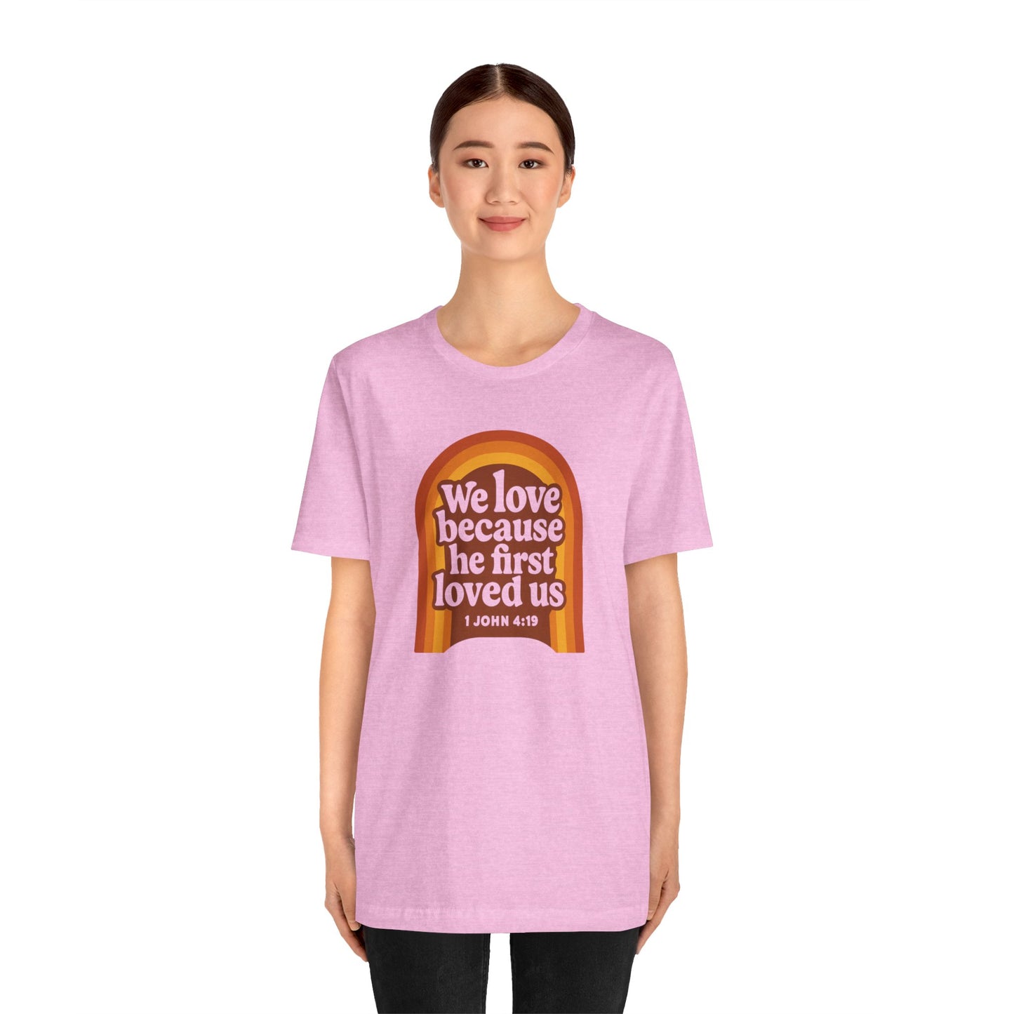 We Love, He first Loved Us Sign Women's T-Shirt