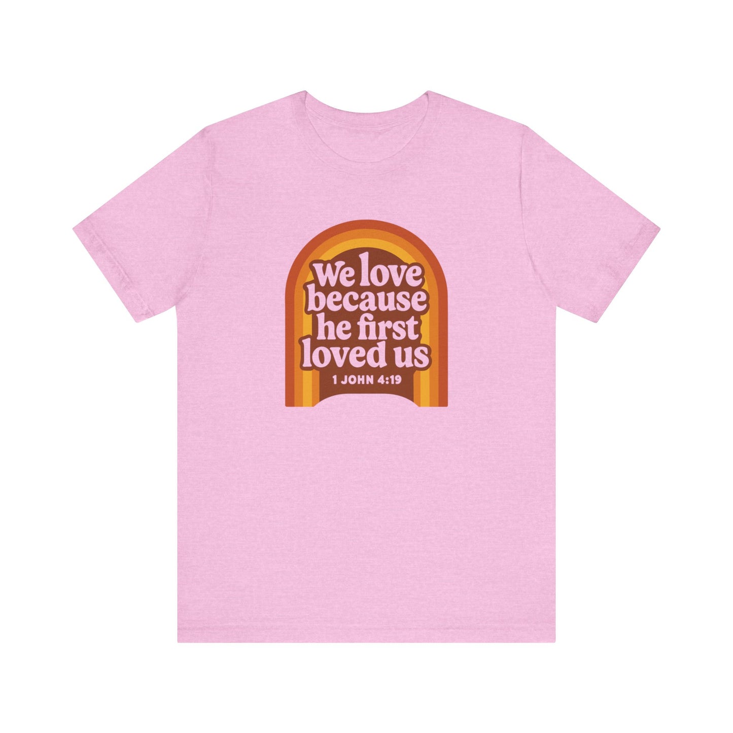 We Love, He first Loved Us Sign Women's T-Shirt