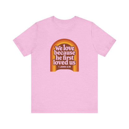 We Love, He first Loved Us Sign Women's T-Shirt
