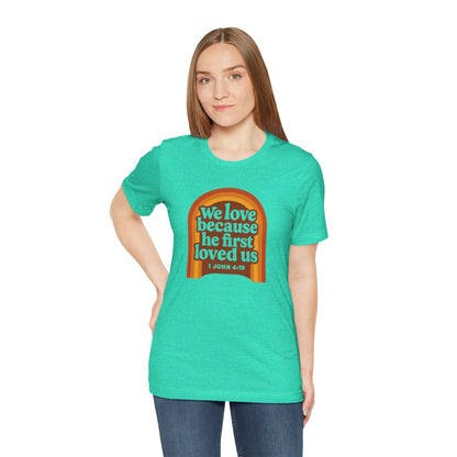 We Love, He first Loved Us Sign Women's T-Shirt