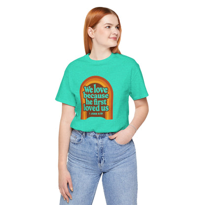 We Love, He first Loved Us Sign Women's T-Shirt