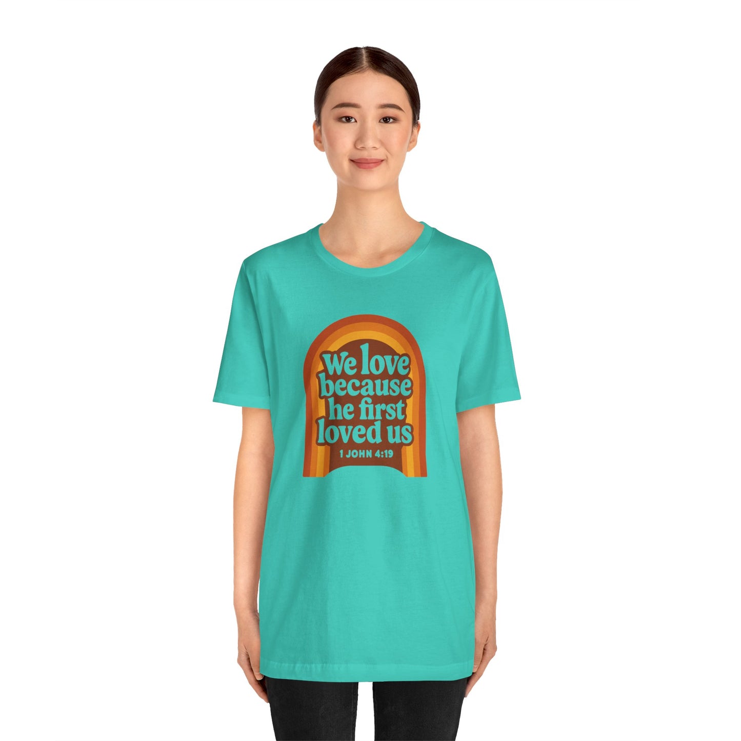We Love, He first Loved Us Sign Women's T-Shirt