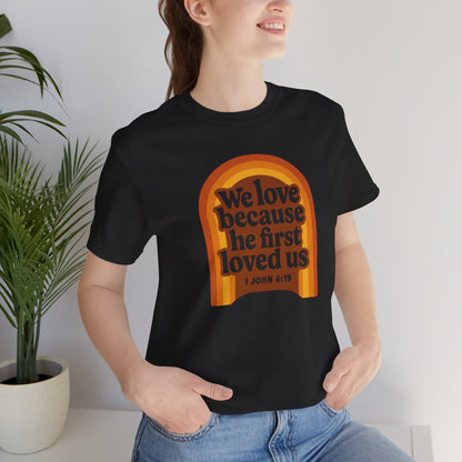 We Love, He first Loved Us Sign Women's T-Shirt