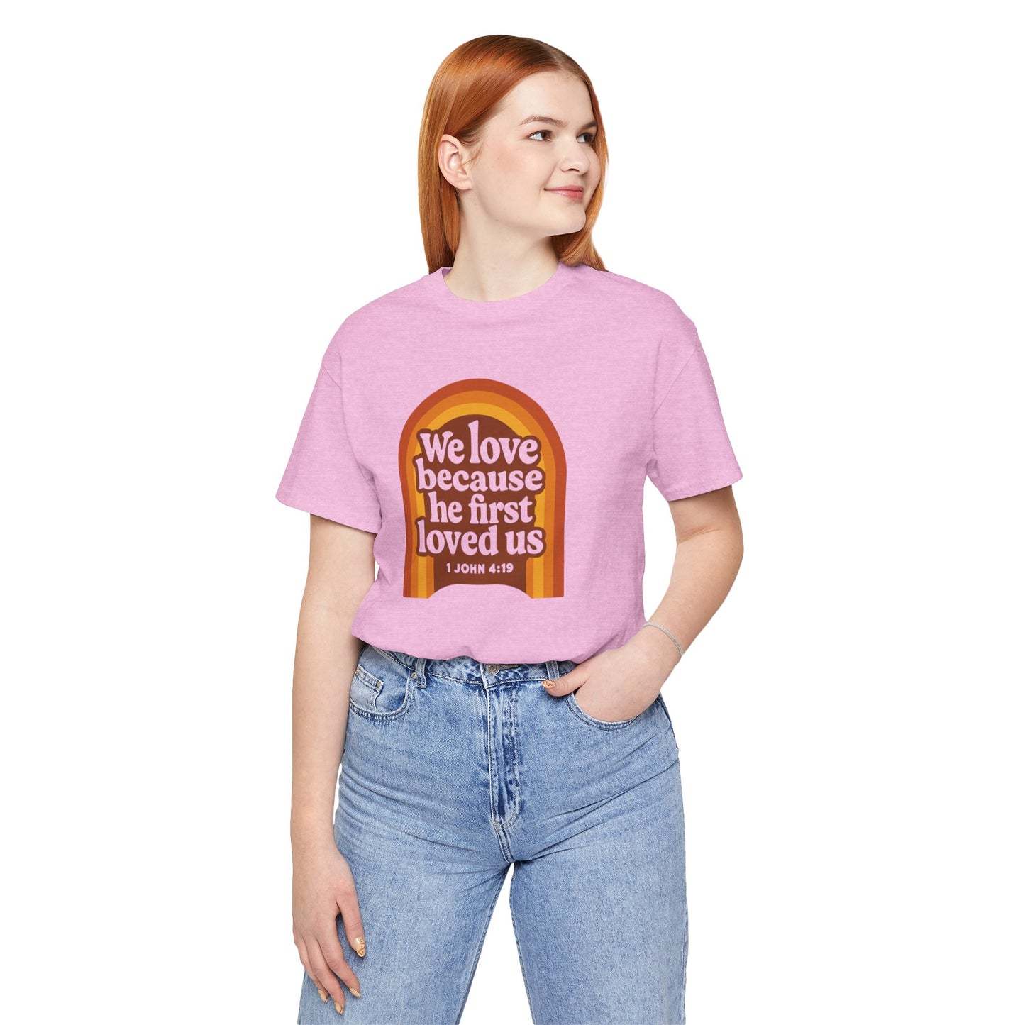 We Love, He first Loved Us Sign Women's T-Shirt