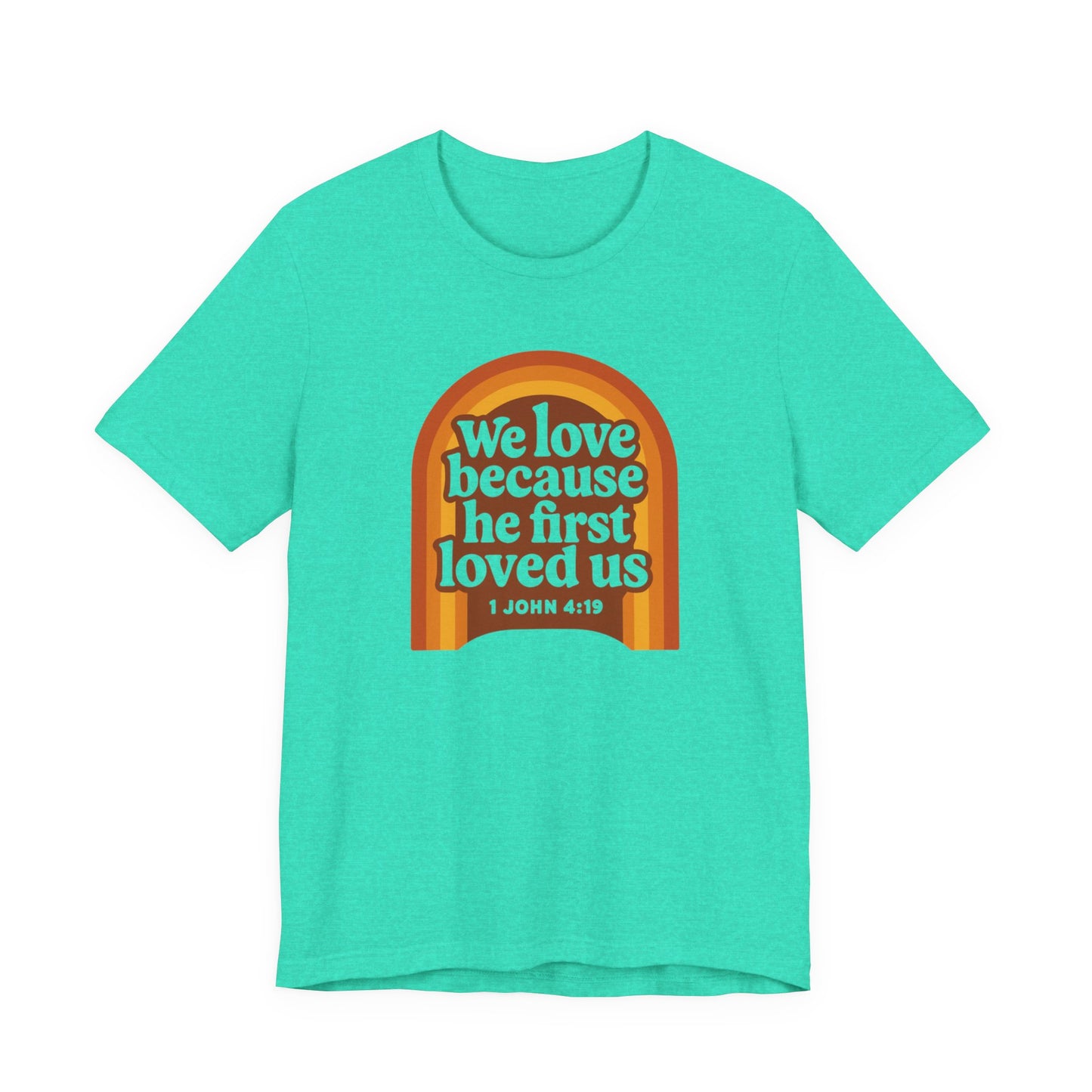 We Love, He first Loved Us Sign Women's T-Shirt