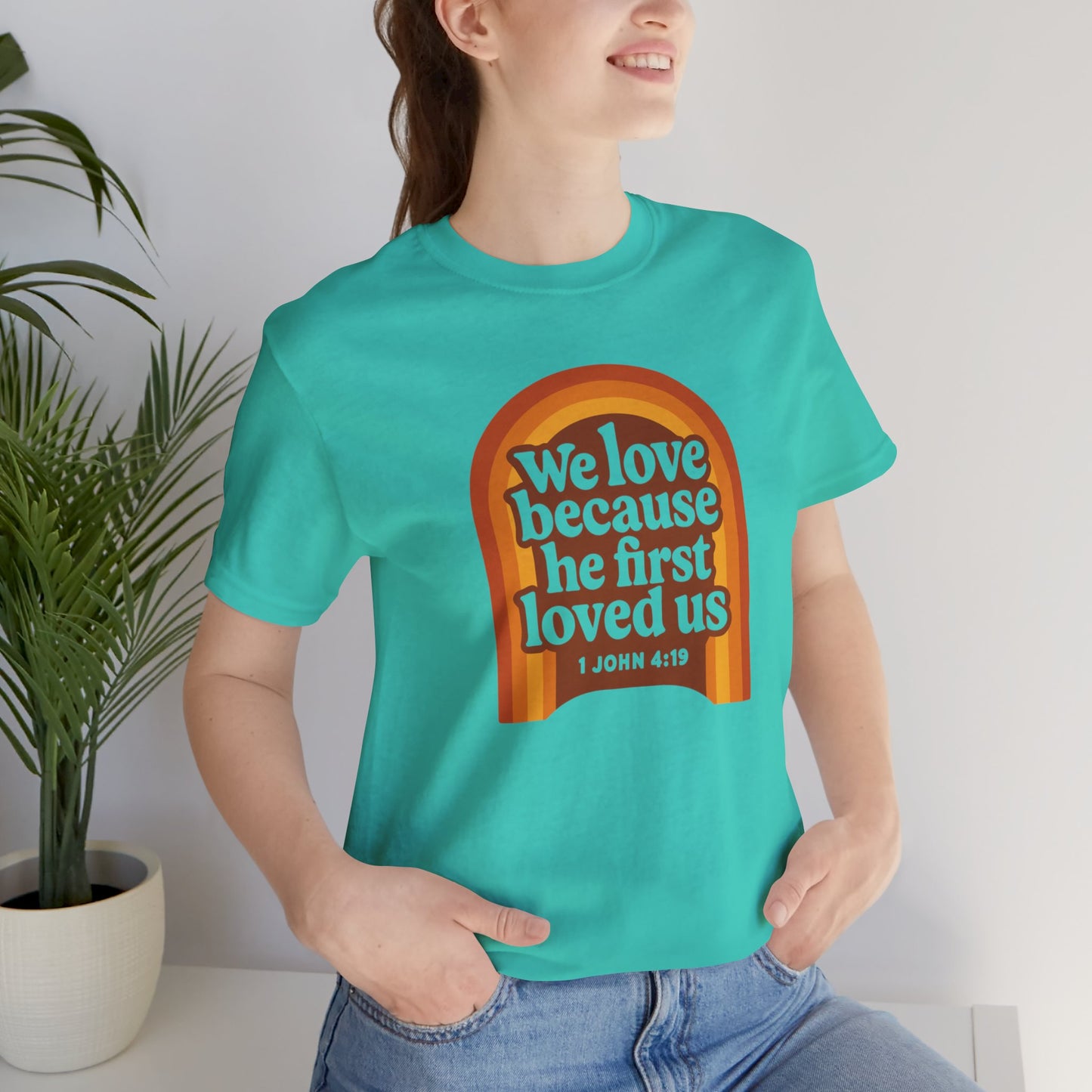 We Love, He first Loved Us Sign Women's T-Shirt