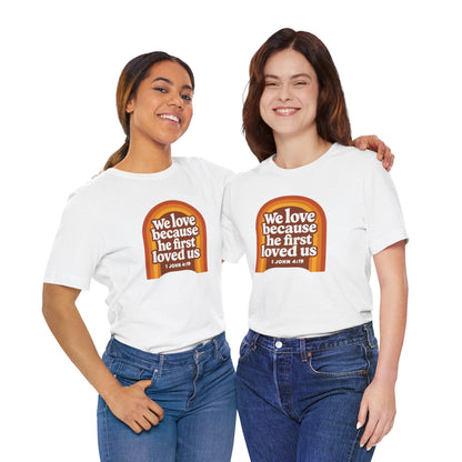 We Love, He first Loved Us Sign Women's T-Shirt