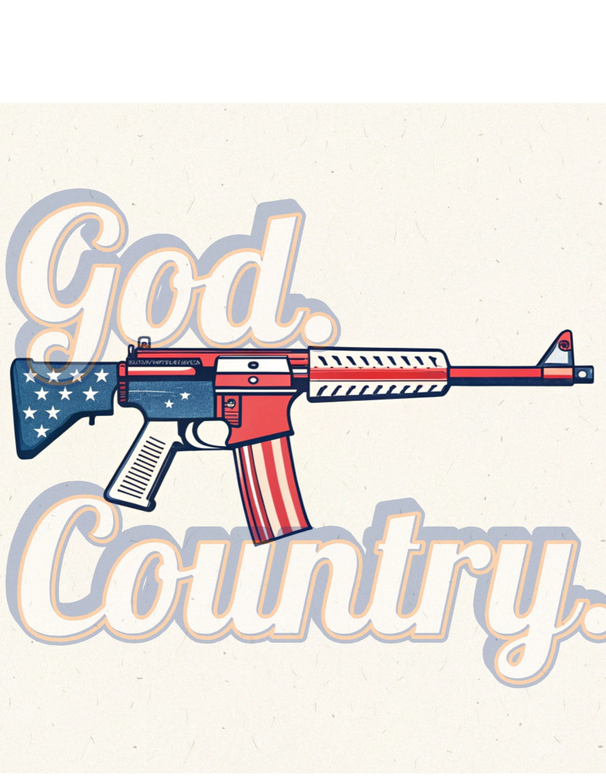 God. Guns. Country.